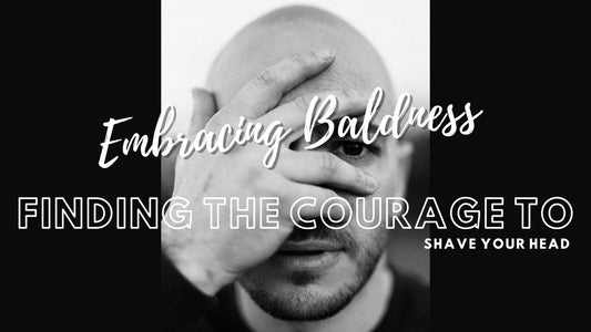 Embracing Baldness: Finding the Courage to Shave Your Head - The Bare Skull Co.
